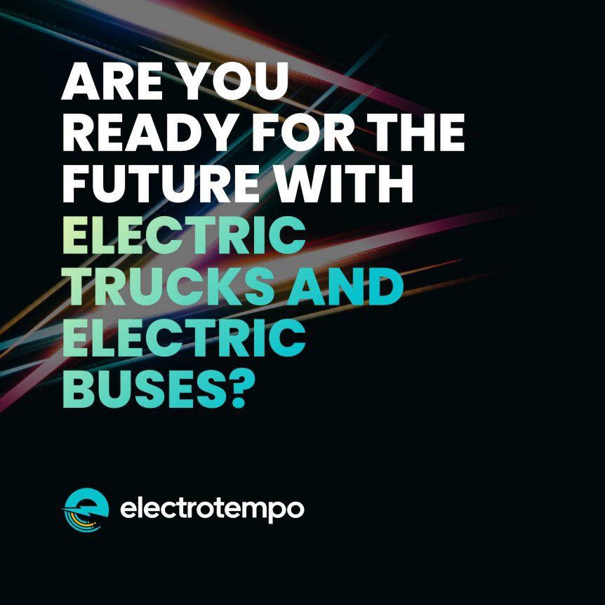 ElectroTempo | Are You Ready for the Future with Electric Trucks and Electric Buses?